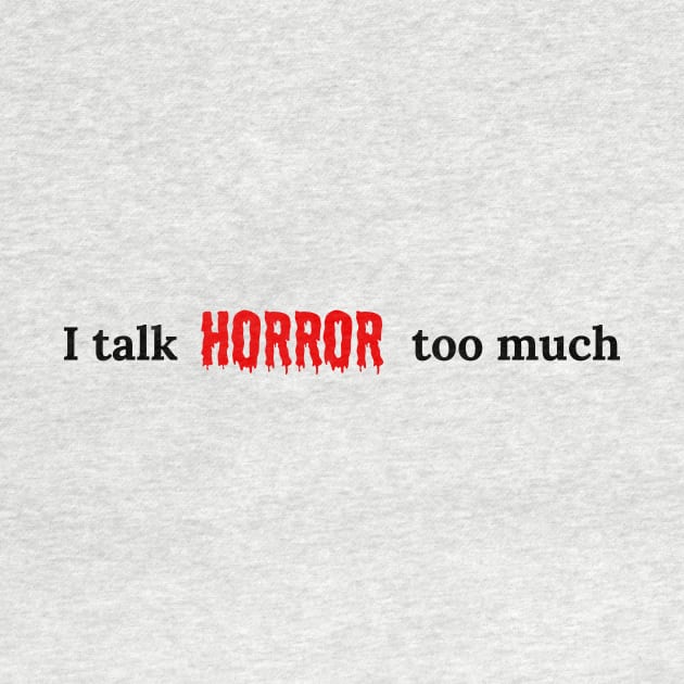 I talk HORROR too much by Sean Chandler Talks About